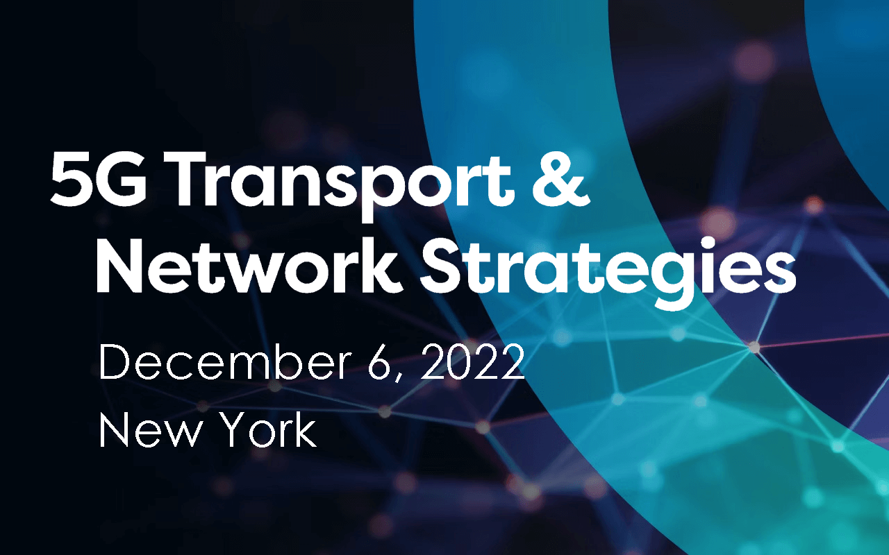 5G Transport and Network Strategies